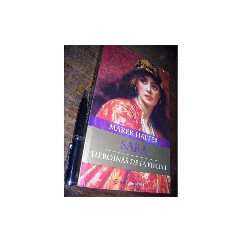 Sara - Heroínas De La Biblia I Marek Halter Planeta (grande)