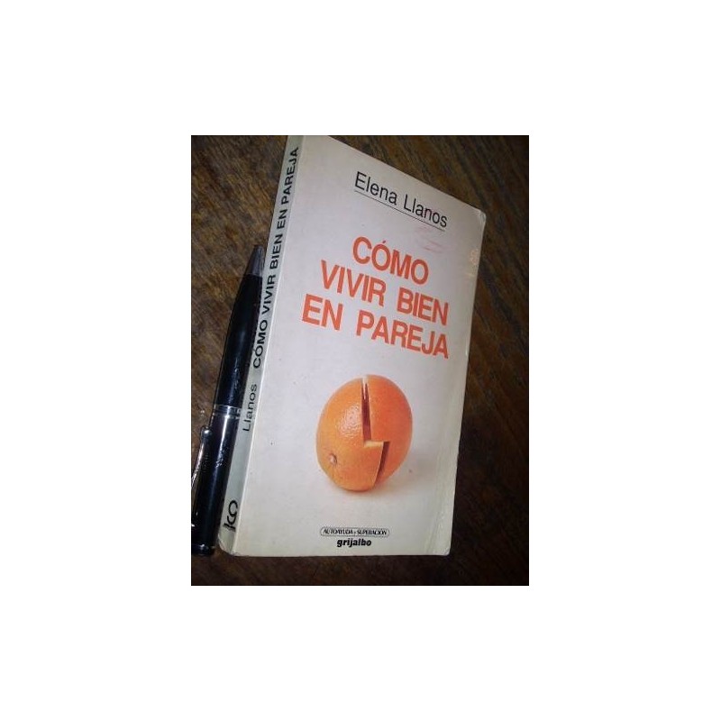Cómo Vivir Bien En Pareja Elena Llanos Grijalbo