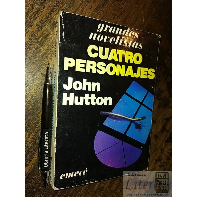 Cuatro personajes John Hutton Ed. Emecé 302 pags