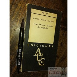 John Dewey filósofo de América Roberto Munizaga Aguirre Ed.