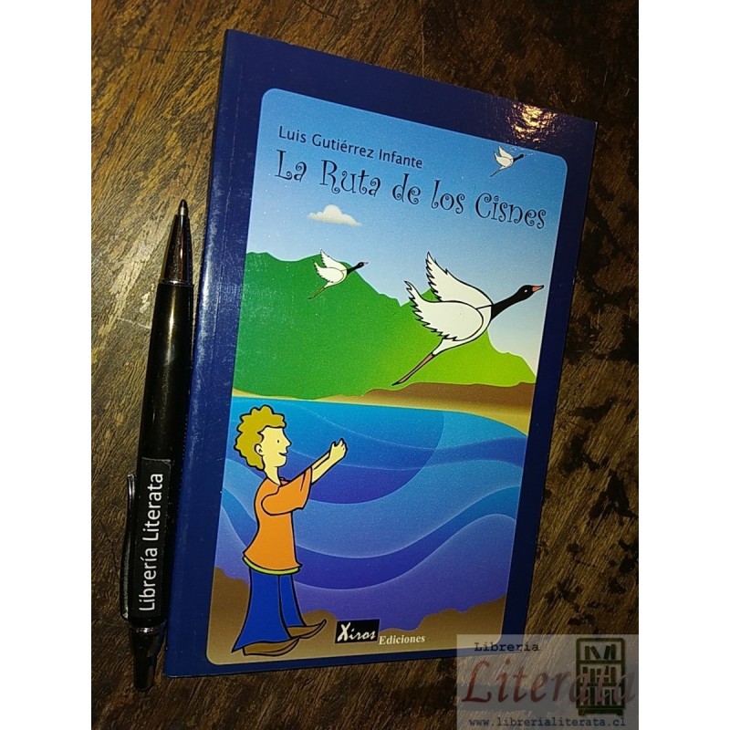La ruta de los cisnes Luis Gutiérrez Infante Ed. Xiros