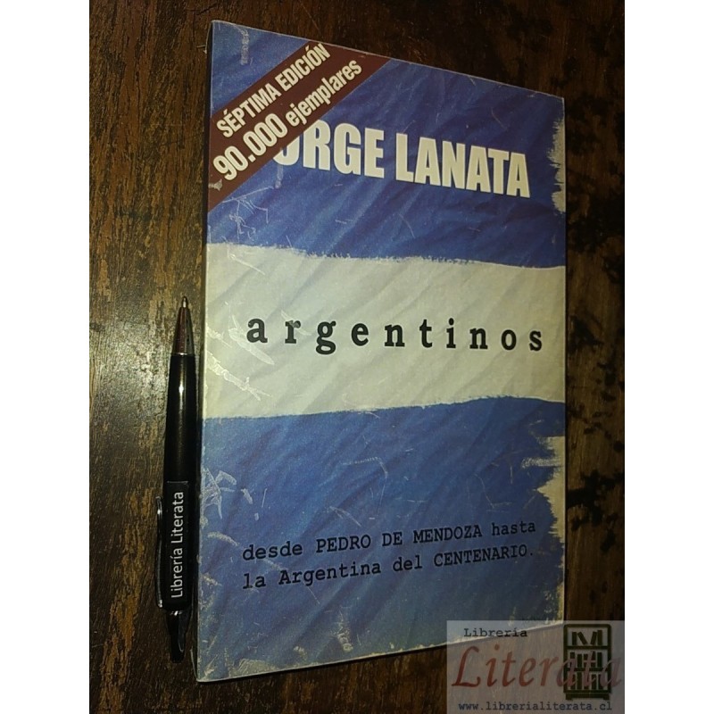Argentinos Jorge Lanata Ed. B 7a edición formato grande 459
