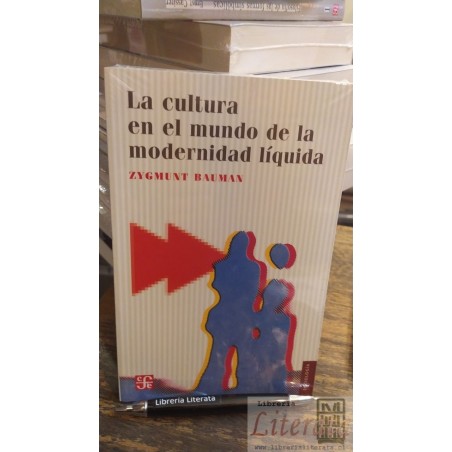 La cultura en el mundo de la modernidad líquida	Zygmunt Bauman	Fondo de cultura Económica	NUEVO