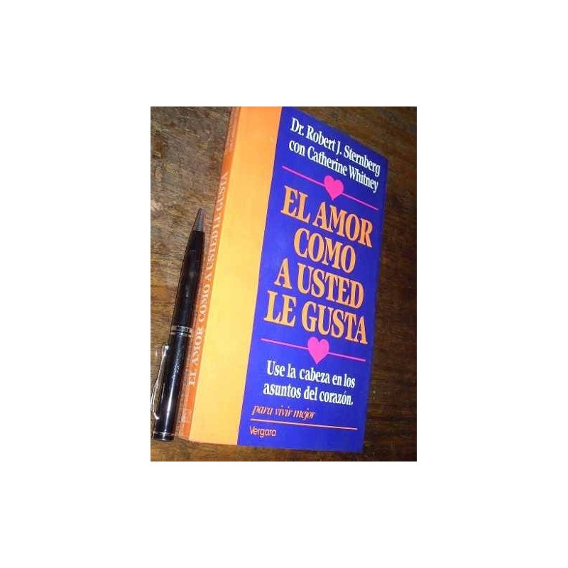 El Amor Como A Usted Le Gusta R J Sternberg Y C Whitney