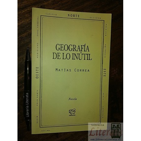 Geografía de lo inútil Matías Correa Ed. Chancacazo