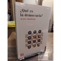 ¿Qué es la democracia? Alain Touraine Ed. Fondo de cultura e
