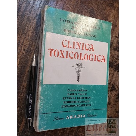 Clínica toxicológica Estela Bruch Igartua y otros Ed. Akadia