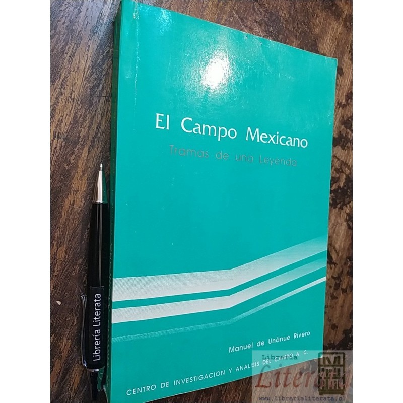 El campo Mexicano Manuel de Unánue Rivero Centro de Investig