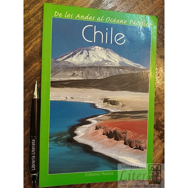 De los andes al océano pacífico CHILE n Ed. Kactus ilustrado