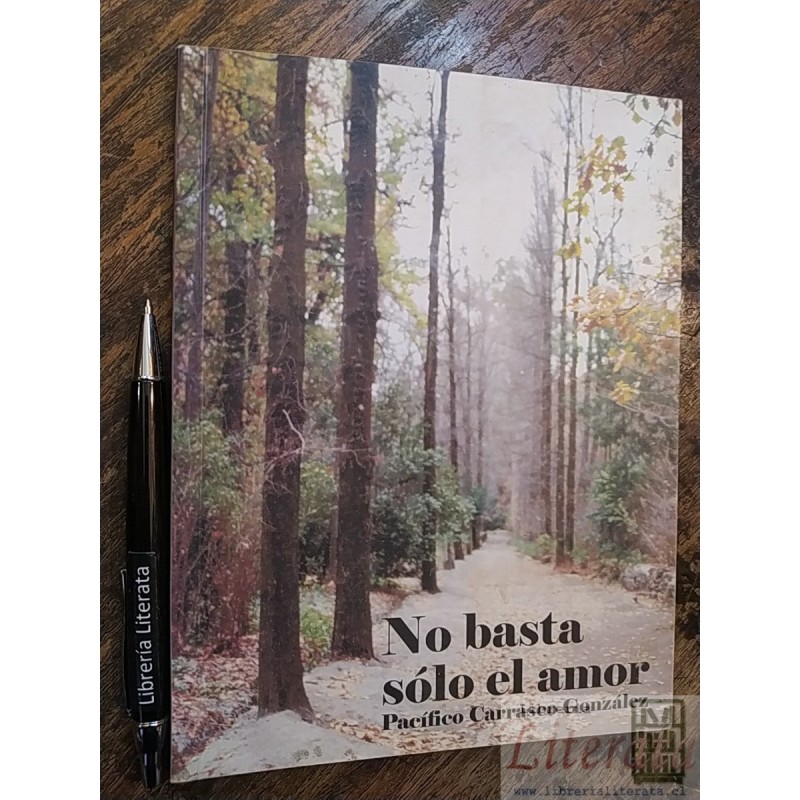 No basta sólo el amor Pacífico Carrasco González firmado y d