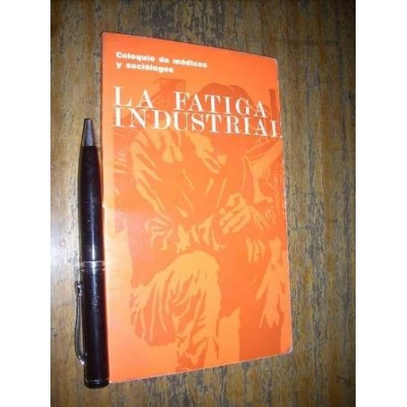 La Fatiga Industrial Desoille Mury Sartin Y Otros Muy Bien