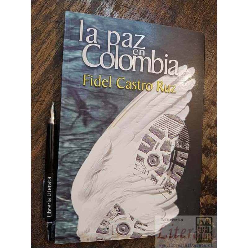 La paz en Colombia Fidel Castro Ruz Ed. Política 265 pags