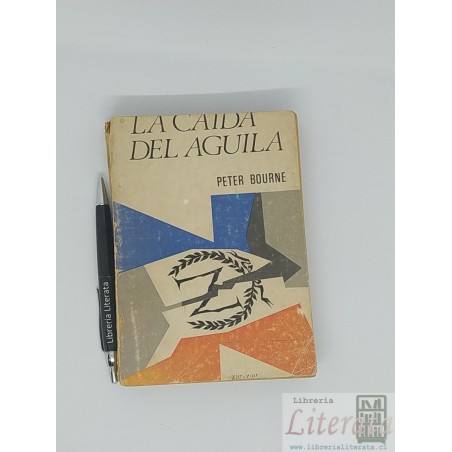 La caída del águila Peter Bourne Ed. Zigzag