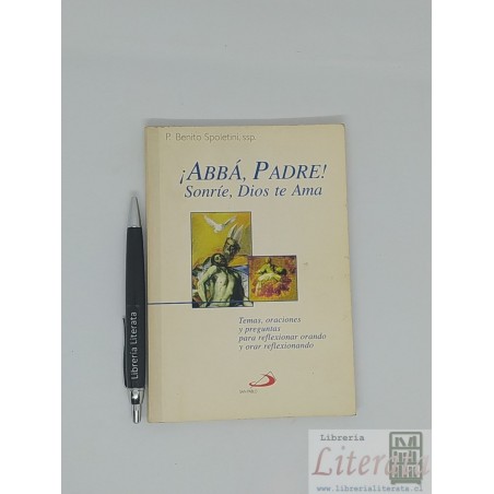 ¡Abbá, Padre! Sonríe, Dios te ama P Benito Spoletini ssp Ed.