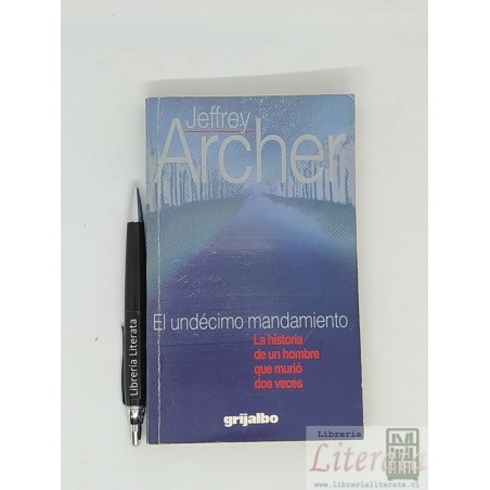 El undécimo mandamiento Jeffrey Archer Ed. Grijalbo
