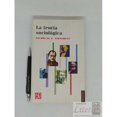 La teoría sociológica Nicholas S Timasheff Ed. Fondo de cult