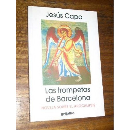 Las Trompetas De Barcelona (novela Sobre El Apocalipsis)