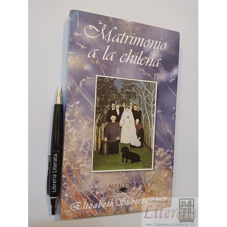 Matrimonio a la chilena Elizabeth Subercaseaux Ed. Alfaguara