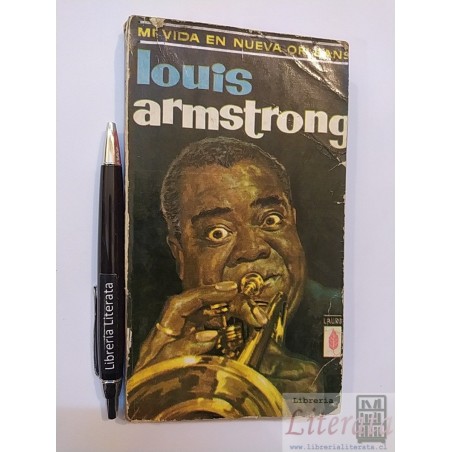 Mi vida en Nueva Orleans Louis Armstrong Ed. Plaza & Janés