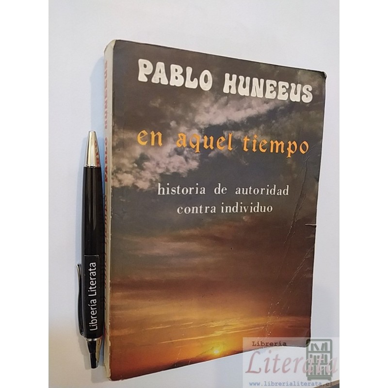 En aquel tiempo P Huneeus Ed. Nueva Generación