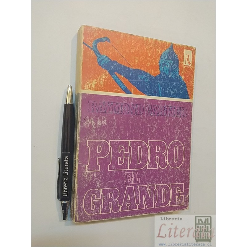 Pedro el Grande Raymond Cartier Ed. Rodas 281 pags