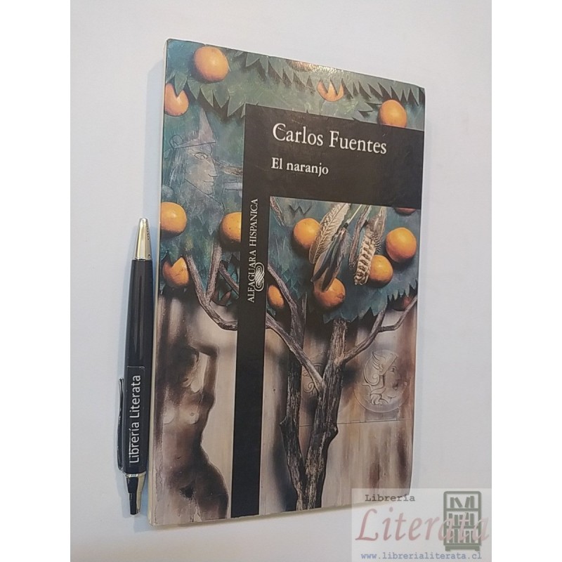 El naranjo  Carlos Fuentes Ed. Alfaguara hispánica