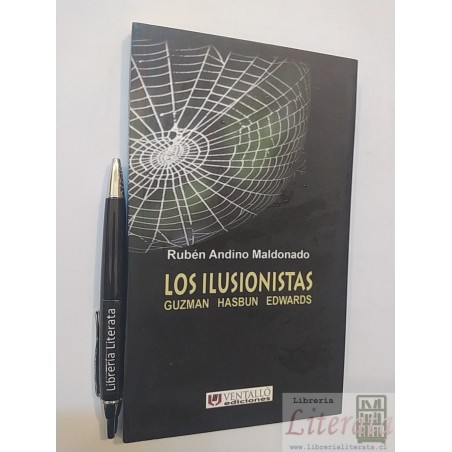 Los ilusionistas Guzman Hasbun Edwards Rubén Andino Maldonad