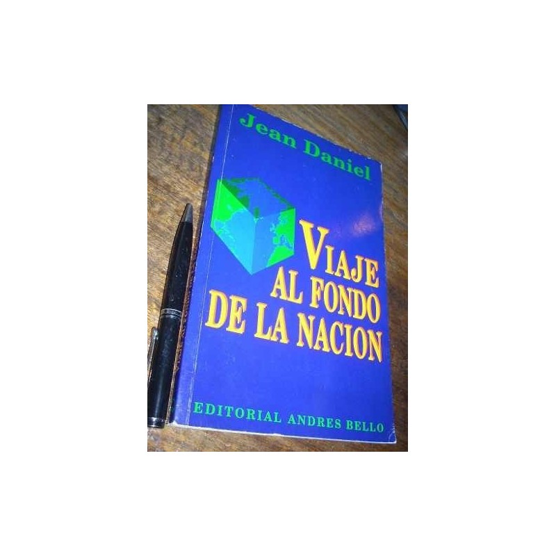 Viaje Al Fondo De La Nación Jean Daniel Andrés Bello