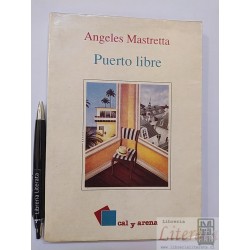 Puerto libre Ángeles Mastretta Ed. Cal y Arena