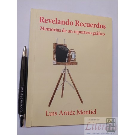 Revelando Recuerdos reportero gráfico Luis Arnéz Montiel Ed.