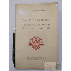 Vasco de Quiroga y sus pueblos de santa fe Felipe Tena Ramír