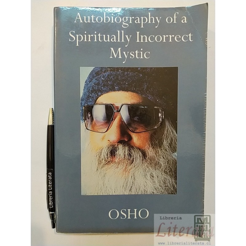 Autobiography of Spiritually Incorrect Mystic Osho EN INGLÉS