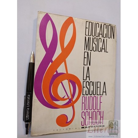 Educación musical en la escuela Rudolf Schoch Ed. Kapelusz