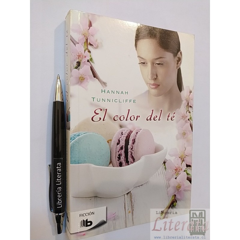 El color del té Hannah Tunnicliffe Ed. B Ficción 350 páginas