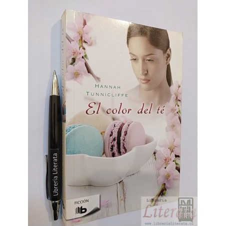 El color del té Hannah Tunnicliffe Ed. B Ficción 350 páginas