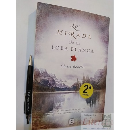 La mirada de la Loba Blanca Claire Bouvier Ed. B formato gra