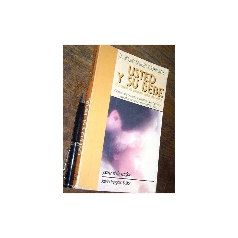 Usted Y Su Bebé Durante El Primer Año De Vida Sanger Y Kelly