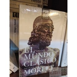 El mundo clásico ¿por qué importa? Neville Morley Ed....