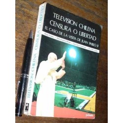 Televisión Chilena Censura O Libertad / Visita Juan Pablo Ii