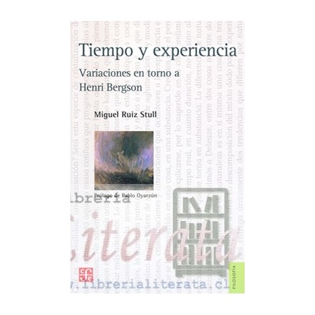 Tiempo y experiencia Sobre Henri Bergson Ruiz Stull FCE