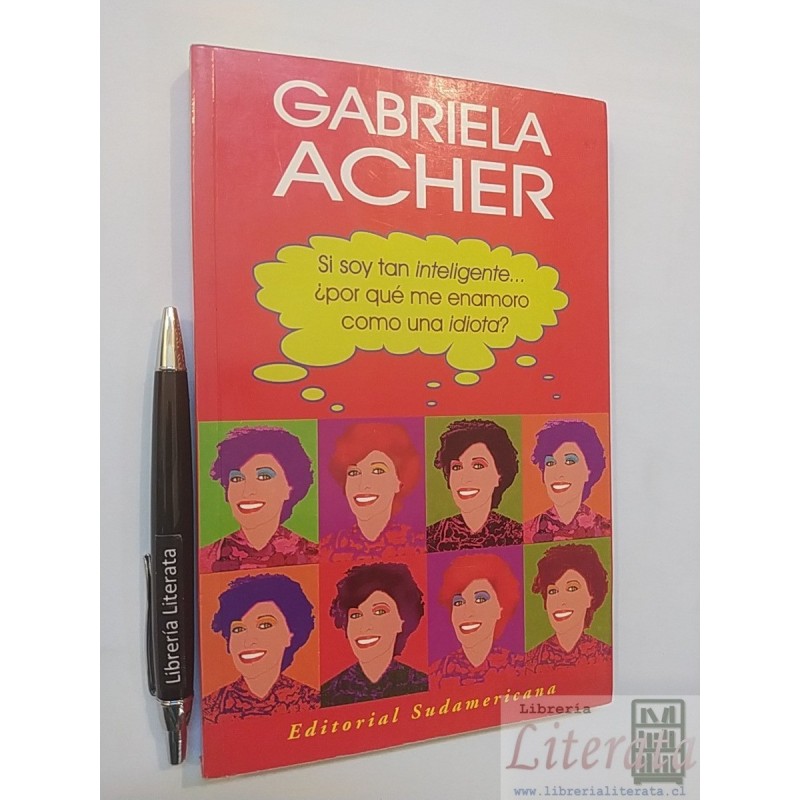 Si soy tan inteligente ¿por qué me enamoro como una idiota?