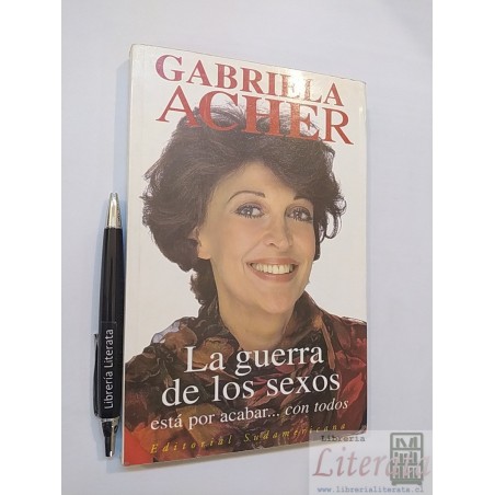 La guerra de los sexos está por acabar con todos Gabriela Ac