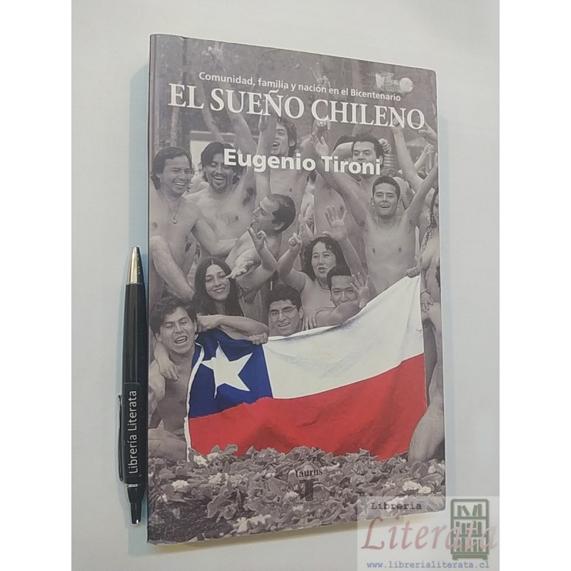 El sueño de Chile Eugenio Tironi Ed. Taurus 330 pags / comun