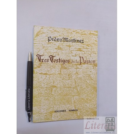 Tres testigos de la pasión Pedro Martínez Ed. Rumbos 1990