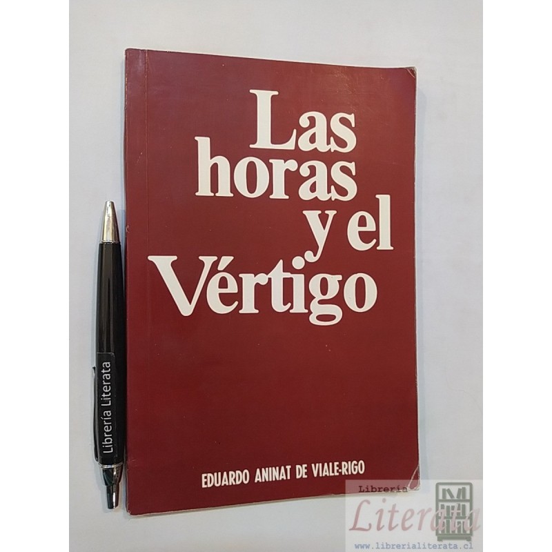 Las horas y el vértigo Eduardo Aninat de Viale-Rigo Auspicia