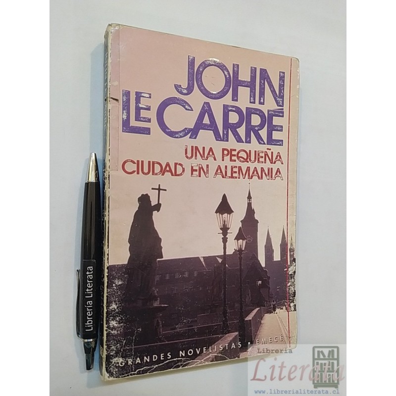 Una pequeña ciudad en Alemania John le Carré Ed. Emecé 328 p