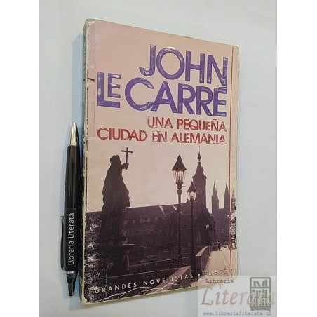 Una pequeña ciudad en Alemania John le Carré Ed. Emecé 328 p