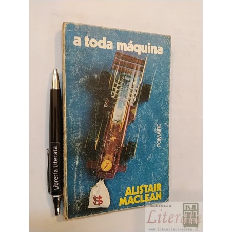 A toda máquina Alistair Maclean Ed. Pomaire