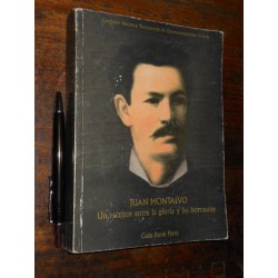 Juan Montalvo Un Escritor Entre La Gloria Y Las Borrascas