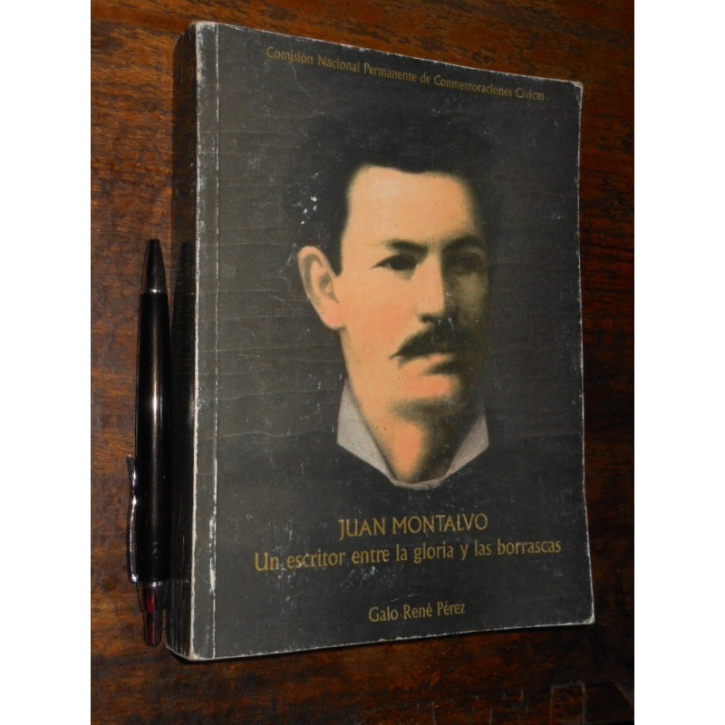 Juan Montalvo Un Escritor Entre La Gloria Y Las Borrascas